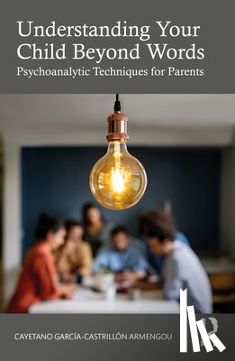 Garcia-Castrillon Armengou, Cayetano - Understanding Your Child Beyond Words