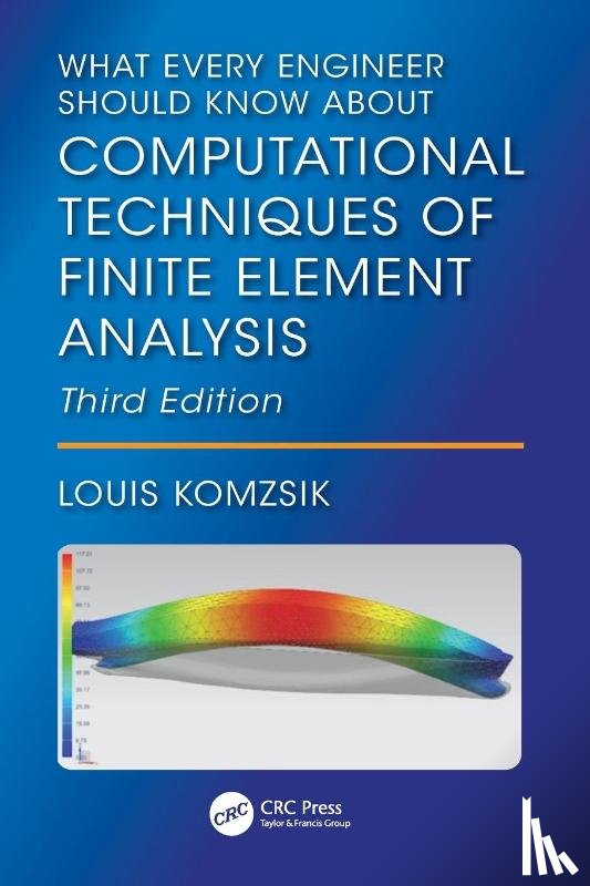 Komzsik, Louis (Siemens - What Every Engineer Should Know About Computational Techniques of Finite Element Analysis