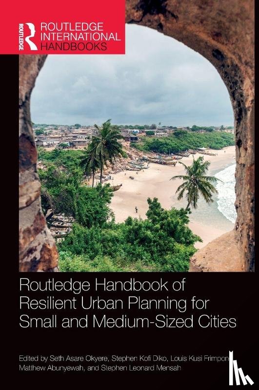 - Routledge Handbook of Resilient Urban Planning for Small and Medium-Sized Cities