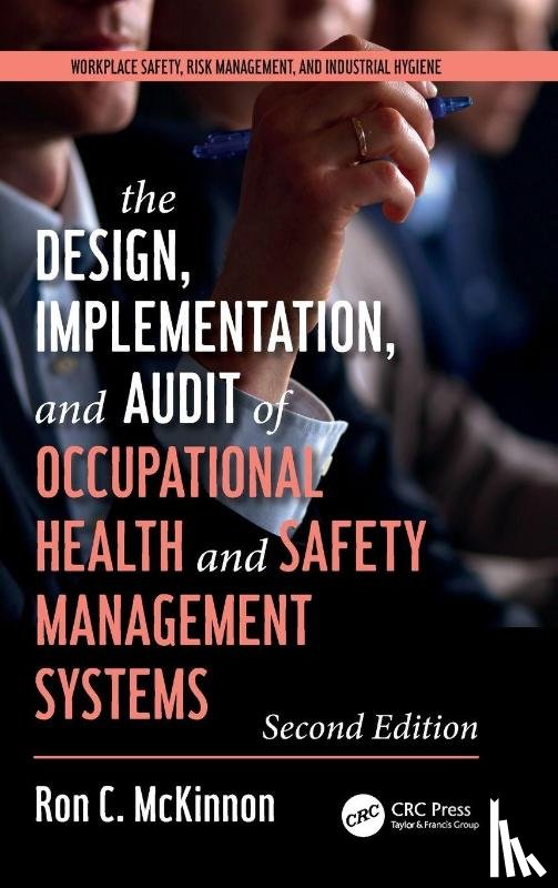 McKinnon, Ron C. - The Design, Implementation, and Audit of Health and Safety Management Systems, Second Edition