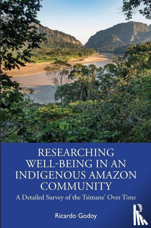 Godoy, Ricardo - Researching Well-Being in an Indigenous Amazon Community