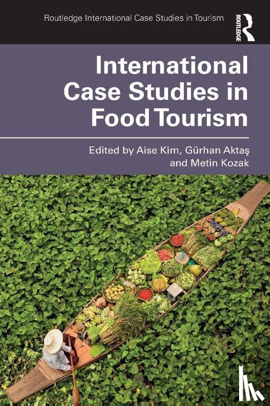  - International Case Studies in Food Tourism