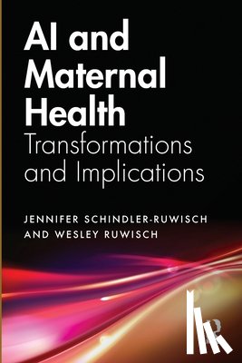 Schindler-Ruwisch, Jennifer, Ruwisch, Wesley - AI and Maternal Health