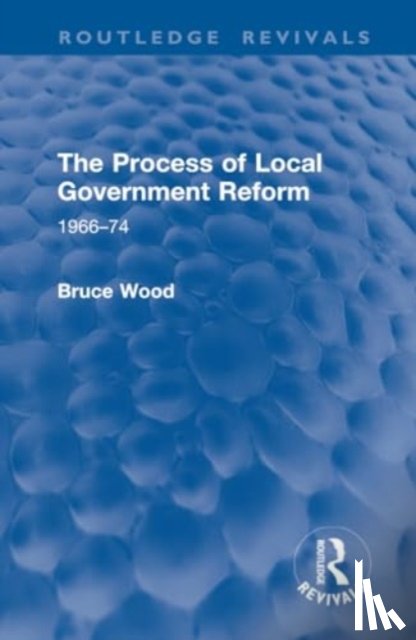 Wood, Bruce - The Process of Local Government Reform