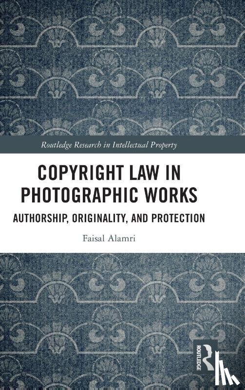 Alamri, Faisal - Copyright Law in Photographic Works