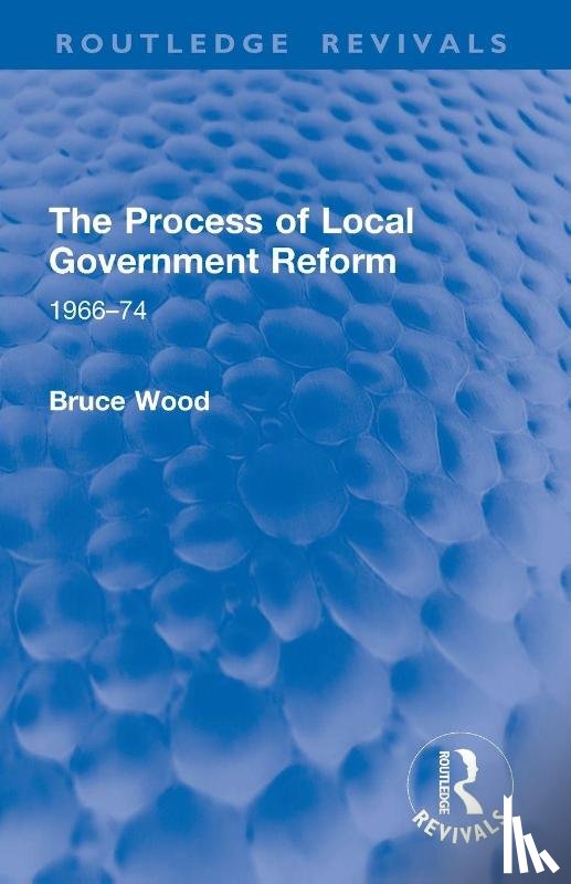 Wood, Bruce - The Process of Local Government Reform