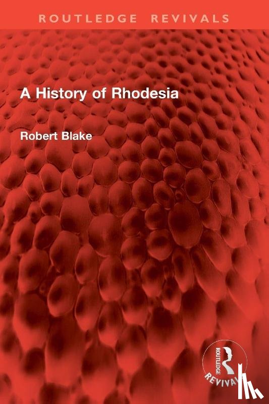 Blake, Robert - A History of Rhodesia