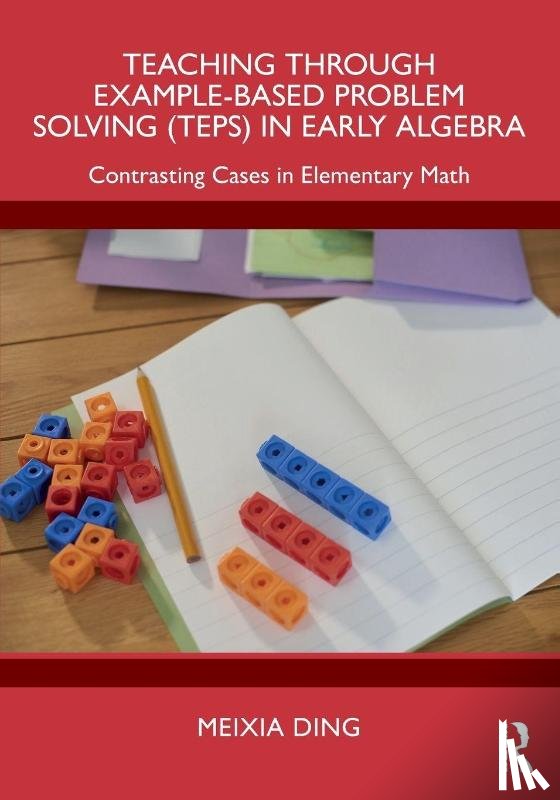 Ding, Meixia (Temple University - Teaching Through Example-Based Problem Solving (TEPS) in Early Algebra