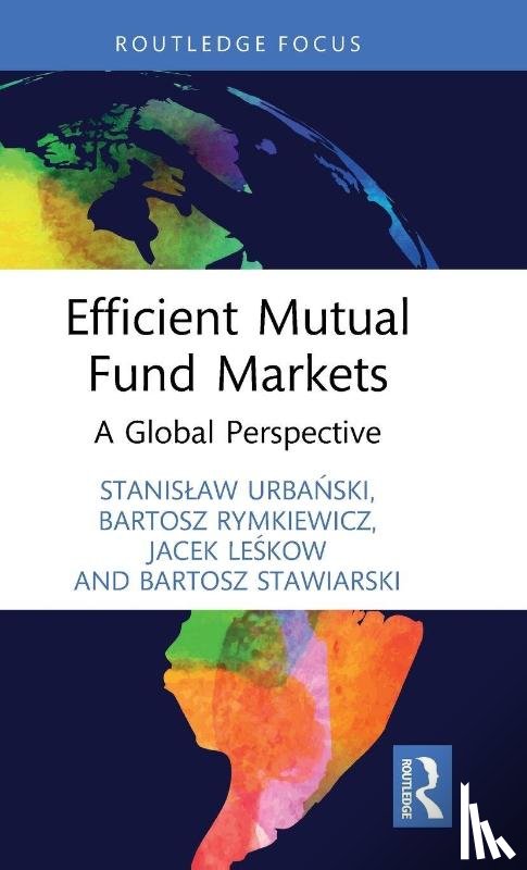 Urbanski, Stanislaw, Rymkiewicz, Bartosz, Leskow, Jacek, Stawiarski, Bartosz - Efficient Mutual Fund Markets