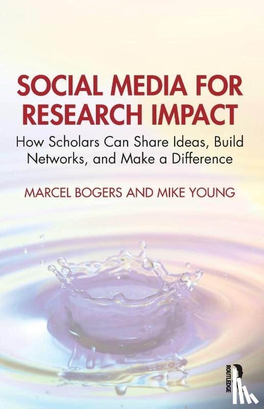 Bogers, Marcel, Young, Mike - Social Media for Research Impact