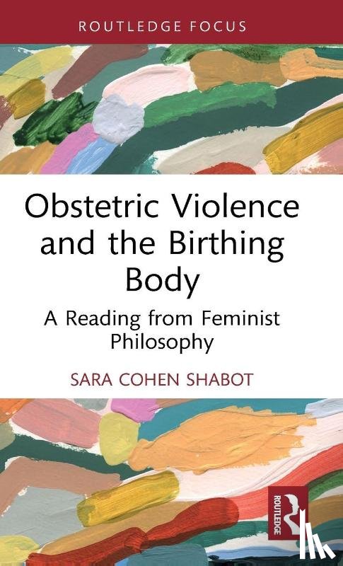 Cohen Shabot, Sara - Obstetric Violence and the Birthing Body