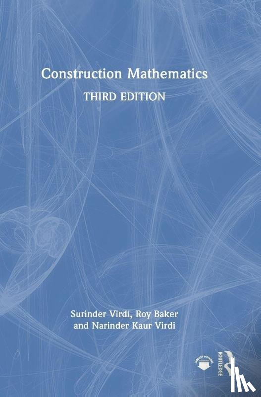 Virdi, Surinder (South and City College Birmingham, Baker, Roy (formerly of City of Wolverhampton College, Virdi, Narinder Kaur - Construction Mathematics