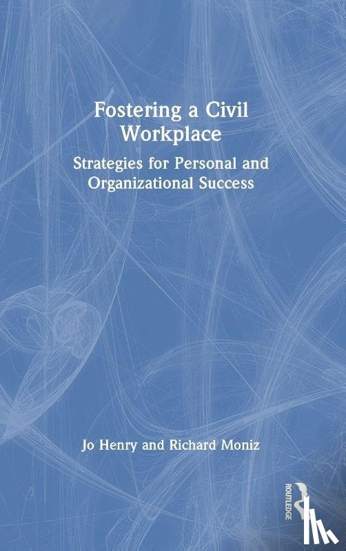 Henry, Jo, Moniz, Richard - Fostering a Civil Workplace