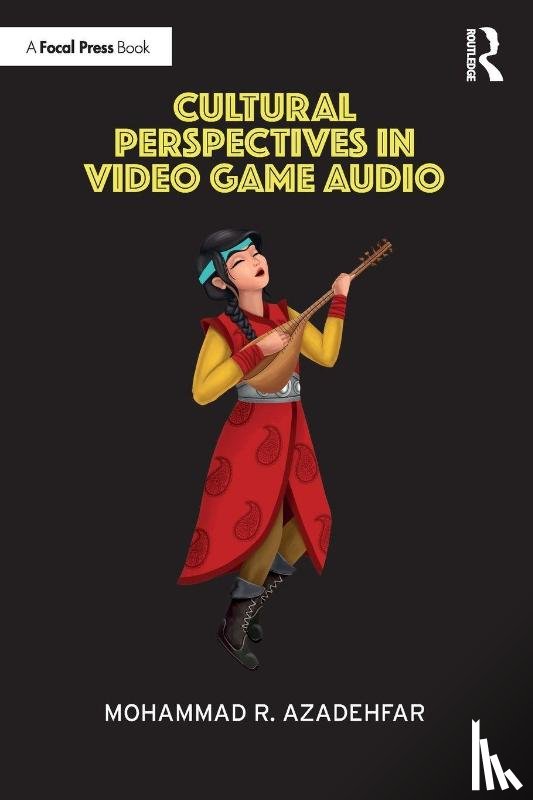 Azadehfar, Mohammad R. - Cultural Perspectives in Video Game Audio