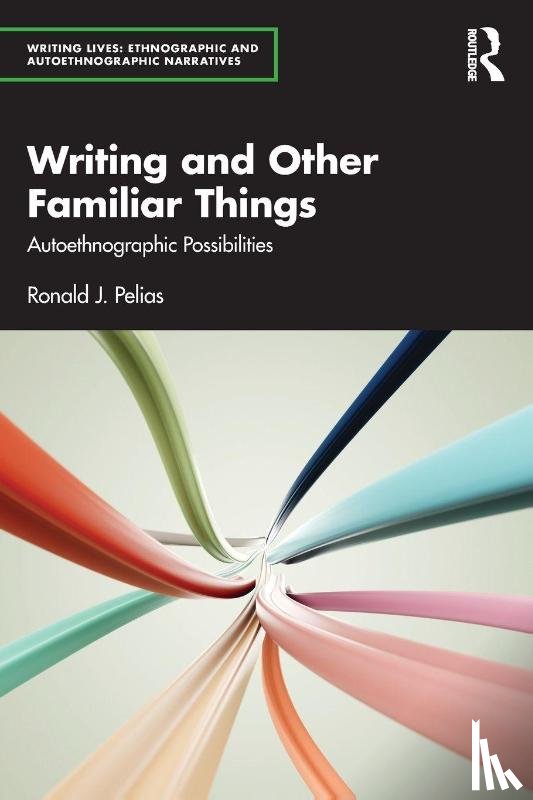 Pelias, Ronald J. (Southern Illinois University - Writing and Other Familiar Things