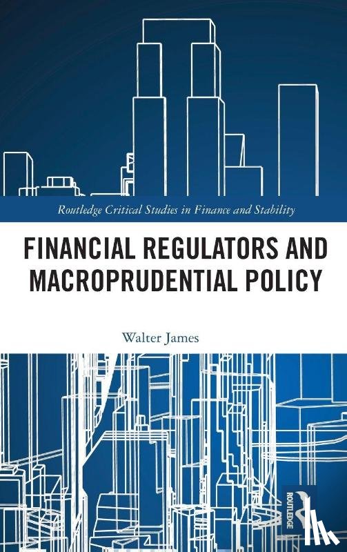 James, Walter - Financial Regulators and Macroprudential Policy