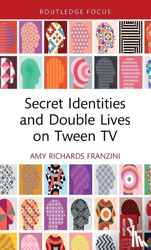 Franzini, Amy Richards (Widener University - Secret Identities and Double Lives on Tween TV