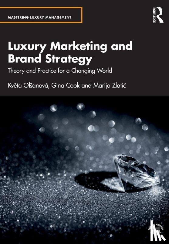 Olsanova, Kveta, Cook, Gina, Zlatic, Marija - Luxury Marketing and Brand Strategy