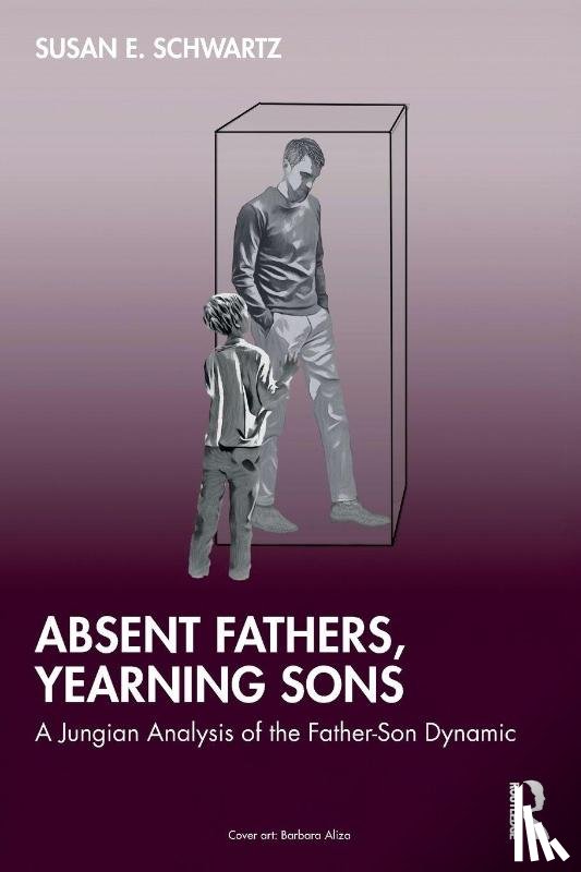 Schwartz, Susan E. (Jungian analyst - Absent Fathers, Yearning Sons
