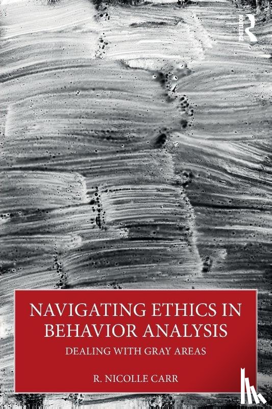 Carr, R. Nicolle - Navigating Ethics in Behavior Analysis