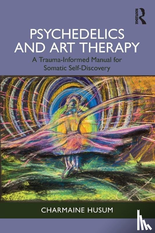 Husum, Charmaine - Psychedelics and Art Therapy