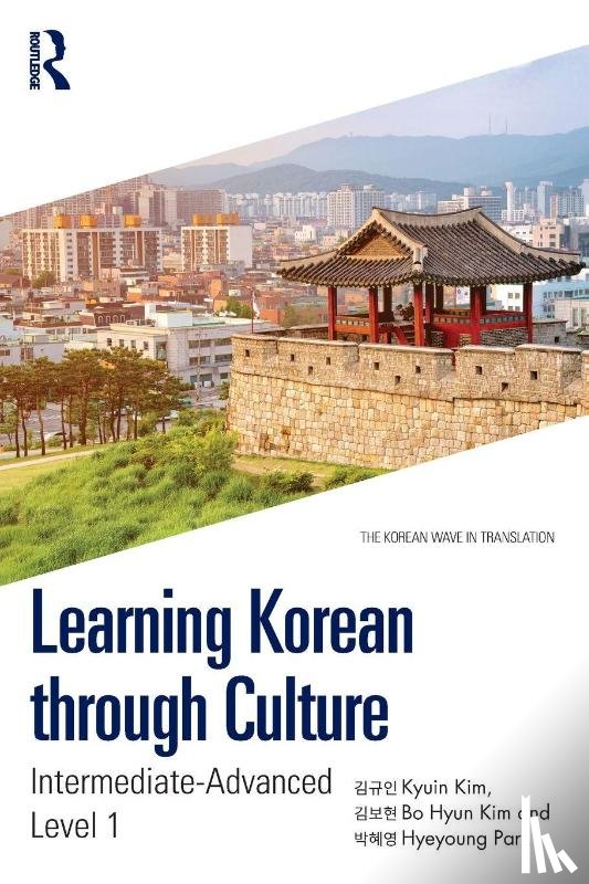 Kim, Kyuin, Kim, Bo Hyun, Park, Hyeyoung - Learning Korean through Culture