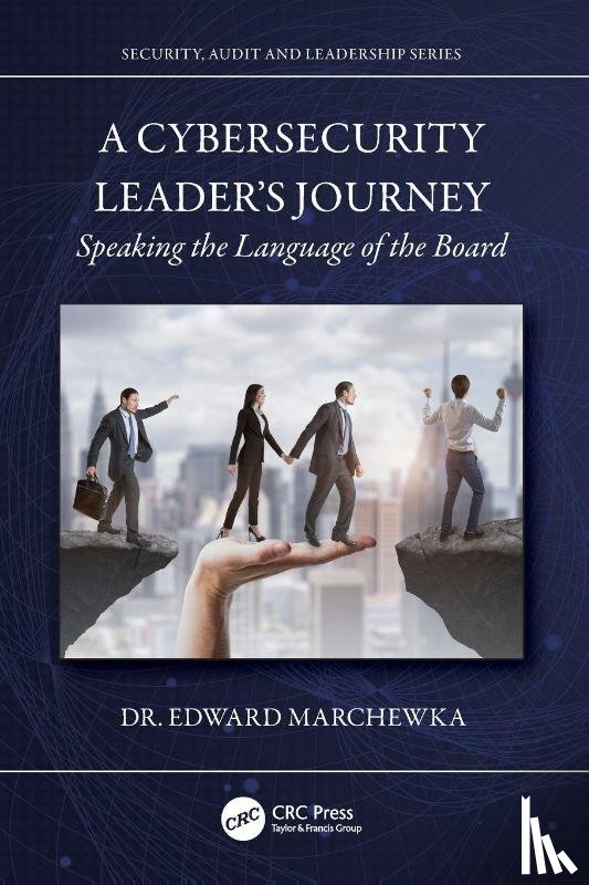 Marchewka, Edward - A Cybersecurity Leader's Journey