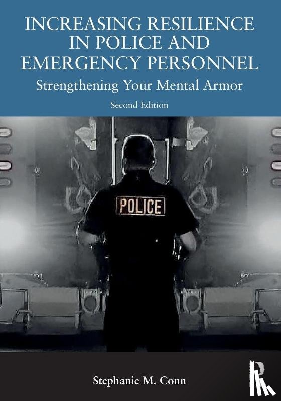 Conn, Stephanie M. (First Responder Psychology - Increasing Resilience in Police and Emergency Personnel