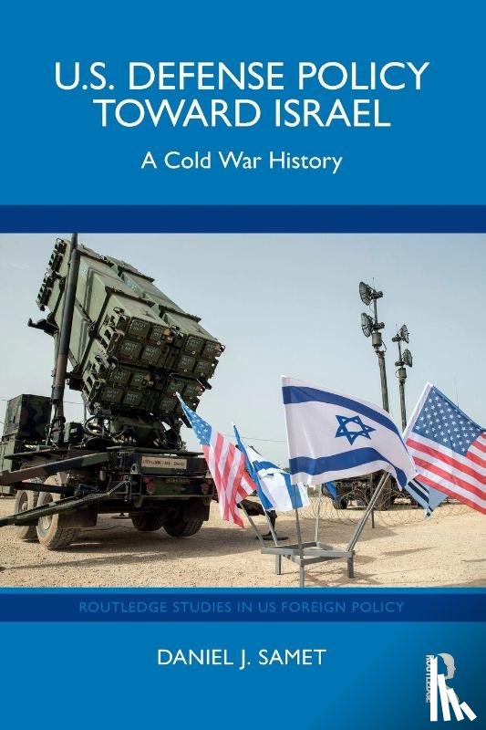 Samet, Daniel J. - U.S. Defense Policy toward Israel