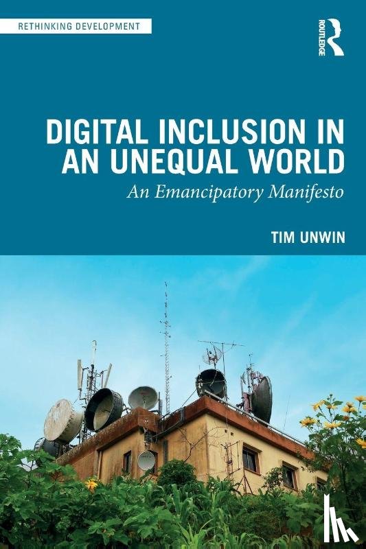 Unwin, Tim - Digital Inclusion in an Unequal World