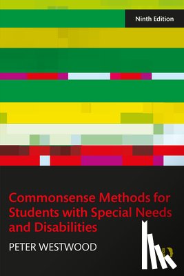 Westwood, Peter (Taught in primary - Commonsense Methods for Students with Special Needs and Disabilities