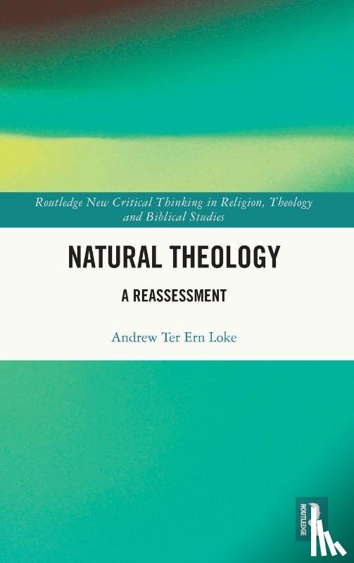 Loke, Andrew Ter Ern (Associate Professor at Hong Kong Baptist University.) - Natural Theology