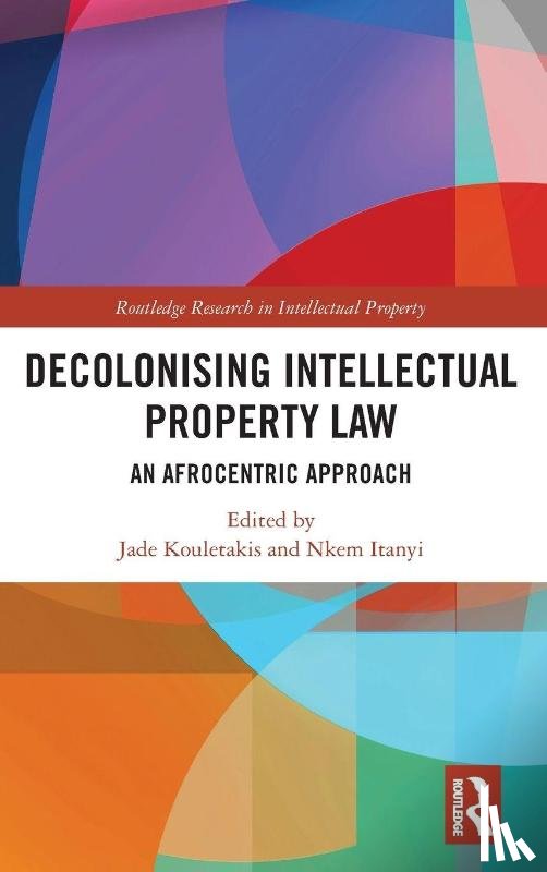  - Decolonising Intellectual Property Law