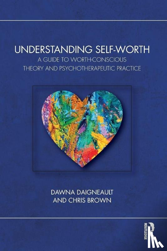 Daigneault, Dawna (Zest of Life, Brown, Chris (University of Missouri-Kansas City - Understanding Self-Worth