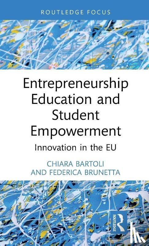 Bartoli, Chiara, Brunetta, Federica - Entrepreneurship Education and Student Empowerment