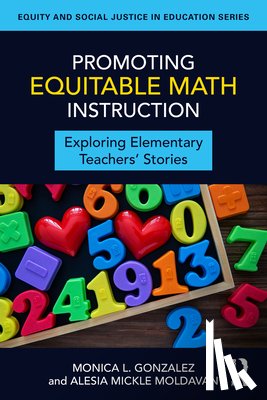 Gonzalez, Monica L., Mickle Moldavan, Alesia - Promoting Equitable Math Instruction
