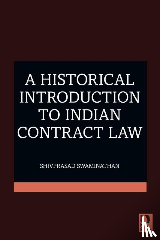 Swaminathan, Shivprasad - A Historical Introduction to Indian Contract Law