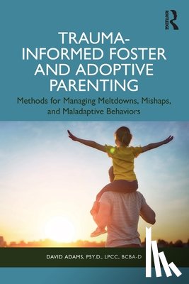 Adams, David - Trauma-Informed Foster and Adoptive Parenting