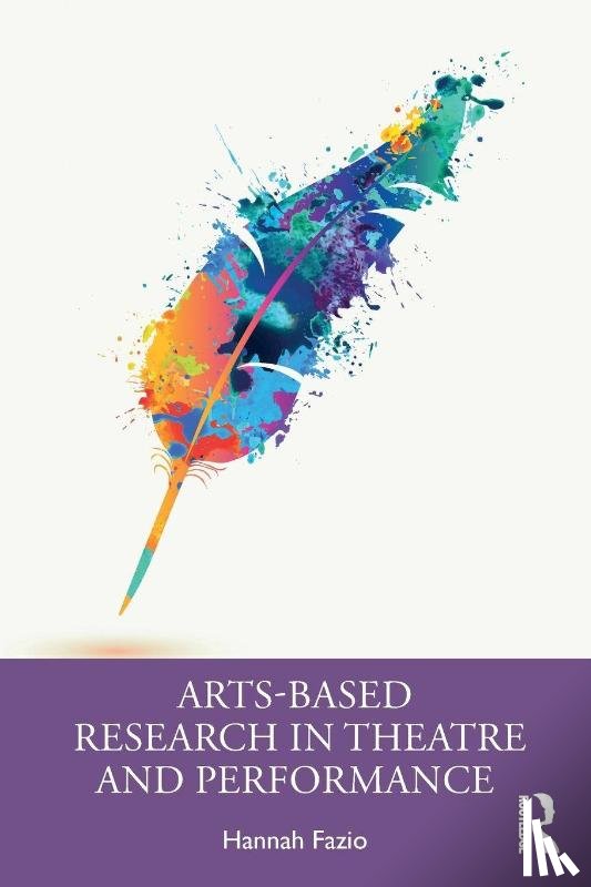 Fazio, Hannah - Arts-Based Research in Theatre and Performance
