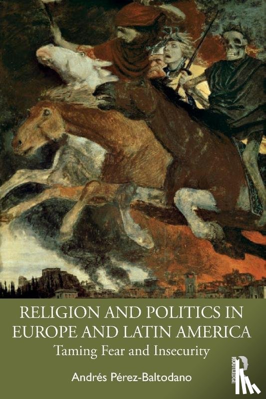 Perez-Baltodano, Andres - Religion and Politics in Europe and Latin America