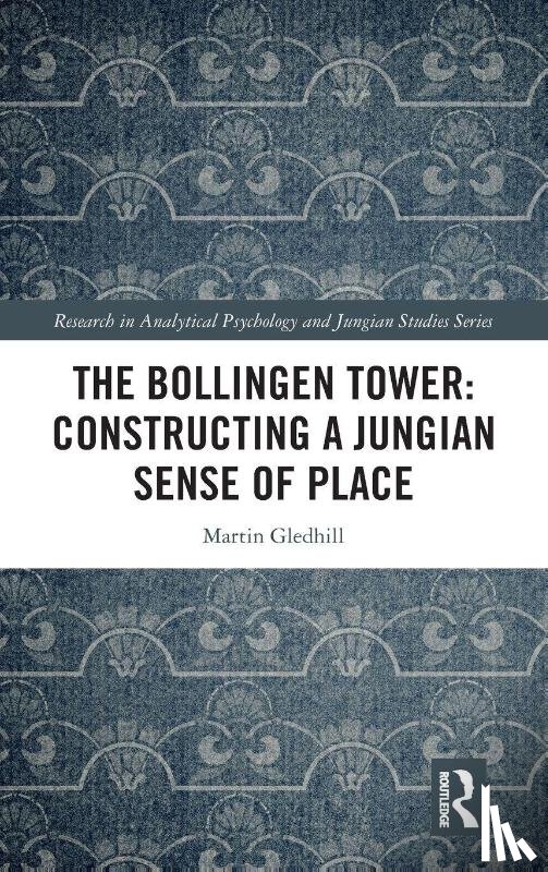 Gledhill, Martin (University of Bath) - The Bollingen Tower: Constructing a Jungian Sense of Place