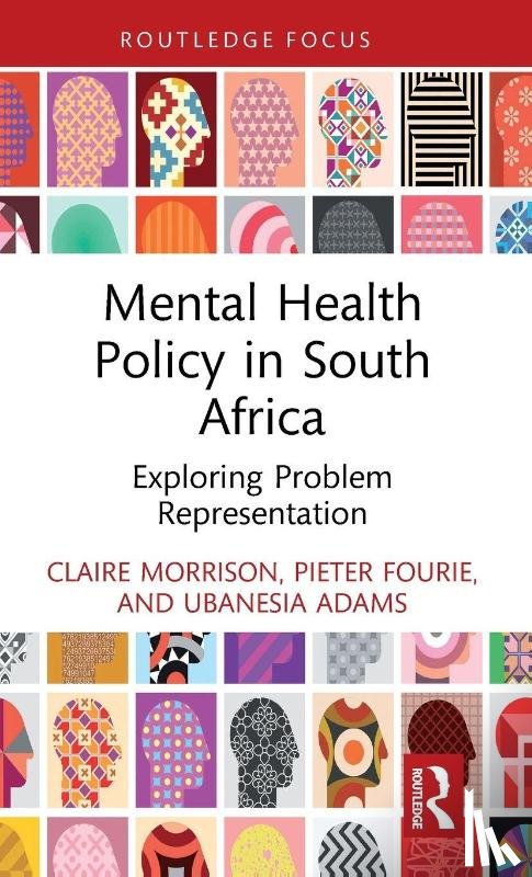Morrison, Claire, Fourie, Pieter (Stellenbosch University, Adams, Ubanesia - Mental Health Policy in South Africa