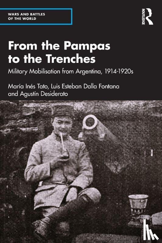 Tato, Maria Ines, Dalla Fontana, Luis Esteban, Desiderato, Agustin - From the Pampas to the Trenches