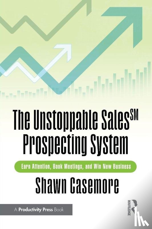 Casemore, Shawn - The Unstoppable Sales^SM Prospecting System