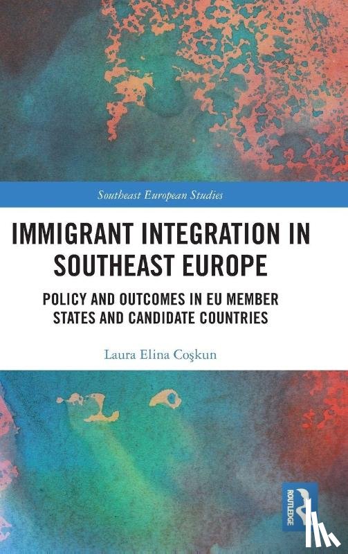 Coskun, Laura Elina - Immigrant Integration in Southeast Europe