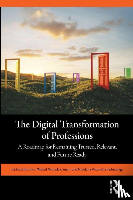 Busulwa, Richard, Waheduzzaman, Wahed, Pathiranage, Nandana Wasantha - The Digital Transformation of Professions