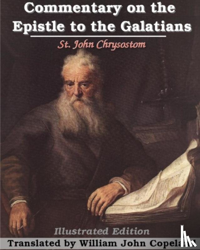Chrysostom, St John - Commentary on the Epistle to the Galatians