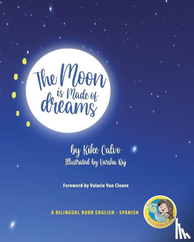 Calvo, Kike - The Moon is Made of Dreams. Dual-language Book. Bilingual English-Spanish.