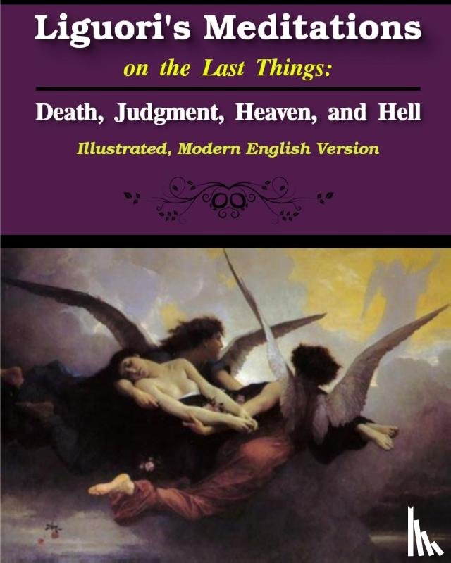 Liguori, St Alphonsus - Liguori's Meditations on the Last Things
