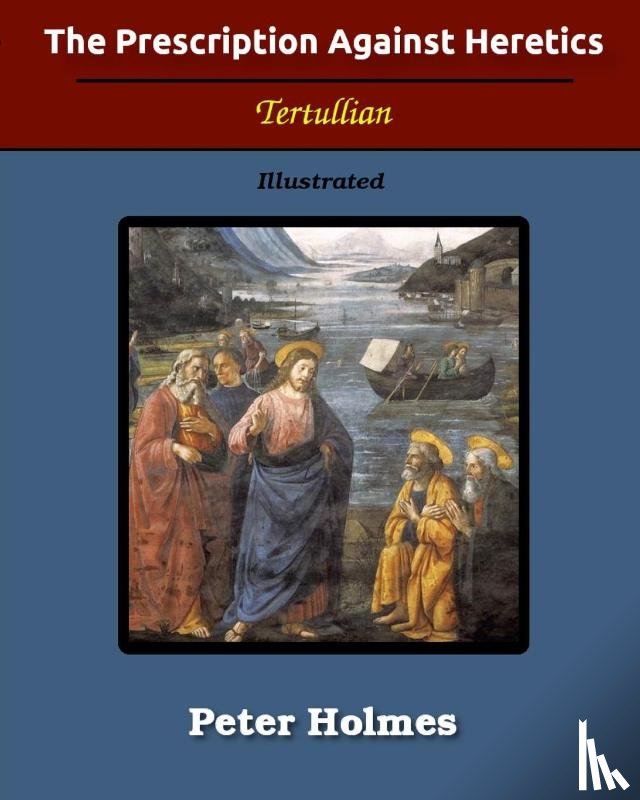 Tertullian - The Prescription Against Heretics